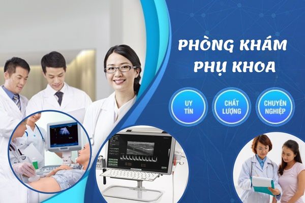 Phòng khám phụ khoa uy tín, chất lượng