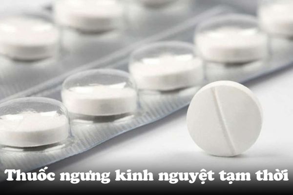 Thuốc trễ kinh được sử dụng phổ biến hiện nay