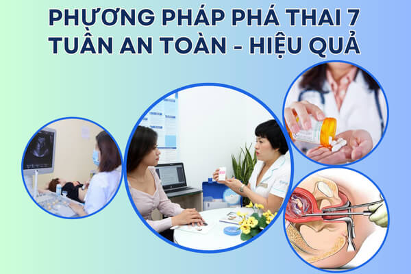 Phương pháp phá thai 7 tuần an toàn, hiệu quả