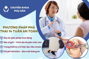 Phá thai 14 tuần an toàn, hiệu quả và kín đáo như thế nào?