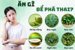 Ăn gì để phá thai đơn giản và kín đáo?