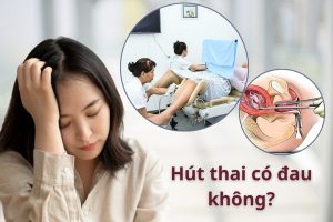 Hút thai có đau không? Phương pháp hút thai an toàn hiện nay