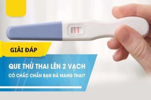 Trễ kinh thử que 2 vạch có chắc mang thai không?