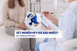 Xét nghiệm hpv ở nữ là gì chi phí bao nhiêu?