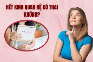 Hết kinh quan hệ có thai không?